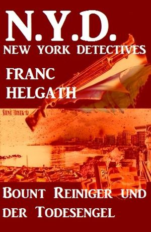 [N.Y.D. · New York Detectives 01] • Bount Reiniger und der Todesengel